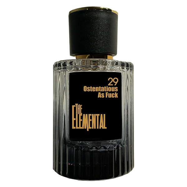 The Elemental Fragrances Ostentatious as Fuck